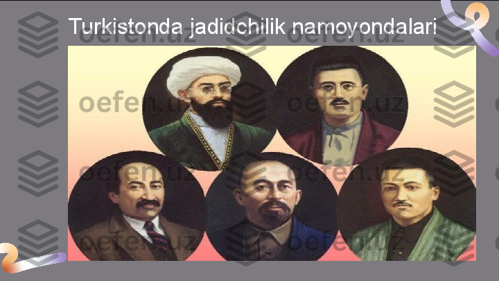 Turkistonda jadidchilik  namoyondalari 