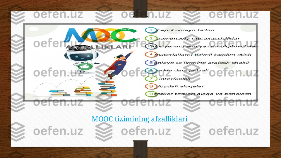 MOOC tizimining afzalliklari  