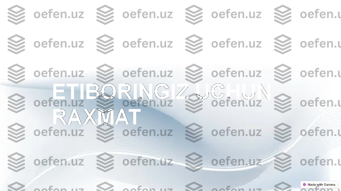 ETIBORINGIZ UCHUN 
RAXMAT 